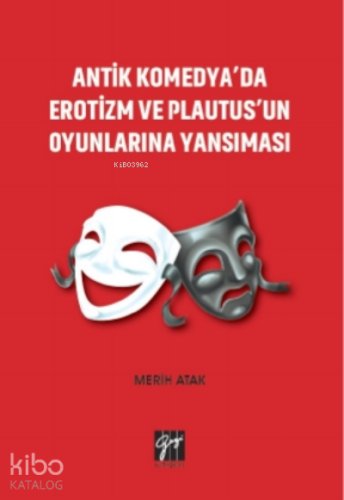 Antik Komedya'da Erotizm Ve Plautus'un Oyunlarına Yansıması | Merih At