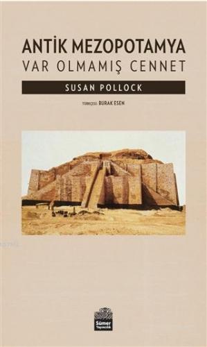 Antik Mezopotamya - Var Olmamış Cennet | Susan Pollock | Sümer Yayıncı