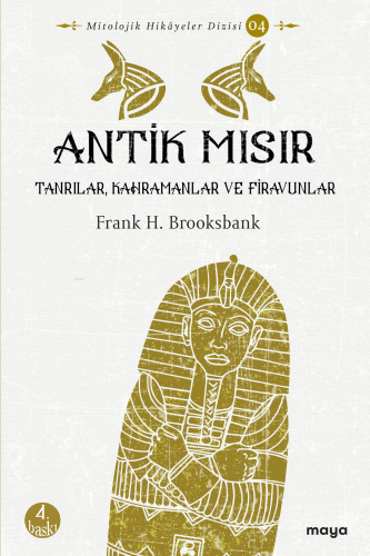 Antik Mısır; Tanrılar, Kahramanlar ve Firavunlar | Frank Henry Brooksb