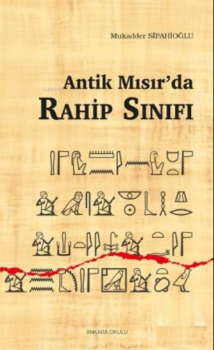 Antik Mısır'da Rahip Sınıfı | Mukadder Sipahioğlu | Ankara Okulu Yayın