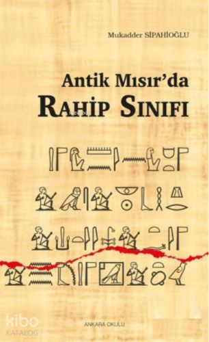 Antik Mısır'da Rahip Sınıfı | Mukadder Sipahioğlu | Ankara Okulu Yayın