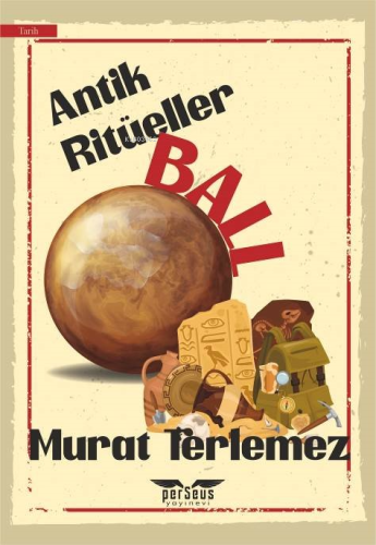 Antik Ritüeller;Ball | Murat Terlemez | Perseus Yayınevi