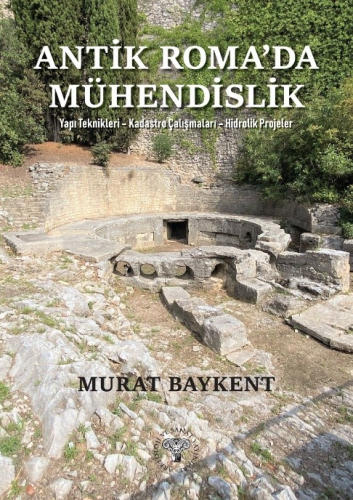 Antik Roma'da Mühendislik;Yapı Teknikleri-Kadastro Çalışmaları-Hidroli