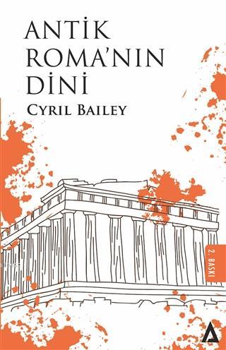 Antik Roma'nın Dini | Cyril Bailey | Kanon Kitap