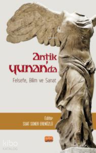 Antik Yunan’da Felsefe, Bilim ve Sanat | Suat Soner Erenözlü | Nobel B