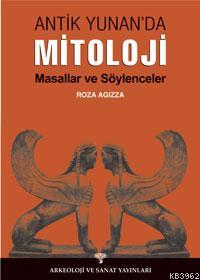 Antik Yunan´da Mitoloji Masallar ve Söylenceler | Rosa Agizza | Arkeol