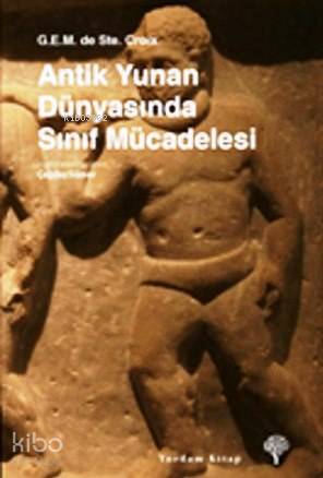 Antik Yunan Dünyasinda Sınıf Mücadelesi; Arkaik Çağdan Arap Fetihlerin