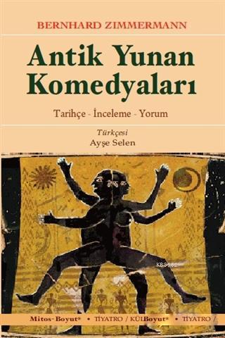 Antik Yunan Komedyaları | Bernhard Zimmermann | Mitos Boyut Yayınları