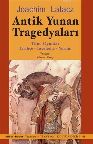 Antik Yunan Tragedyaları; Tüm Oyunlar - Tarihçe - İnceleme - Yorum | J