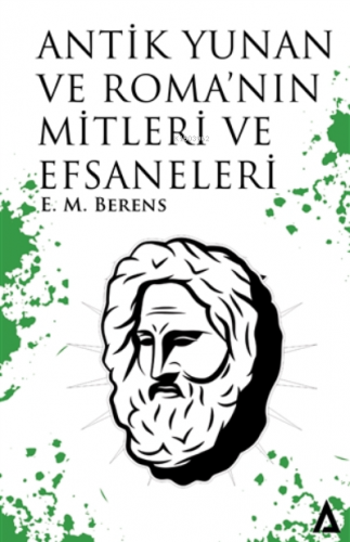 Antik Yunan Ve Roma'nın Mitleri Ve Efsaneleri | E. M. Berens | Kanon K