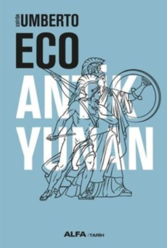 Antik Yunan | Umberto Eco | Alfa Basım Yayım Dağıtım