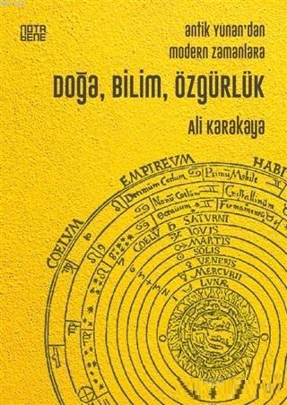 Antik Yunan'dan Modern Zamanlara Doğa, Bilim, Özgürlük | Ali Karakaya 