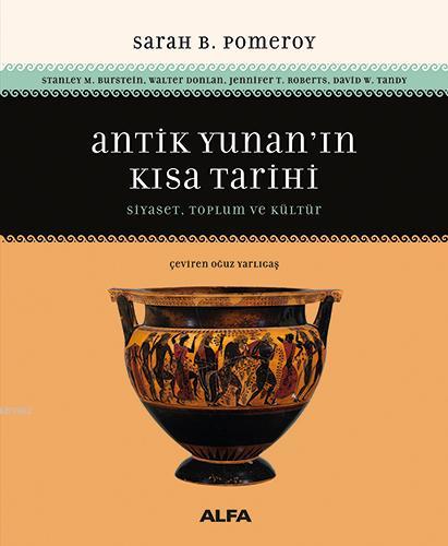 Antik Yunan'ın Kısa Tarihi; Siyaset, Toplum Ve Kültür | Sarah B. Pomer