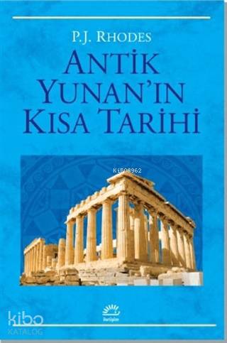 Antik Yunan'ın Kısa Tarihi | P. J. Rhodes | İletişim Yayınları