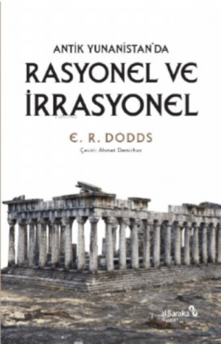 Antik Yunanistan'da Rasyonel ve İrrasyonel | E. R. Doods | Albaraka Ya