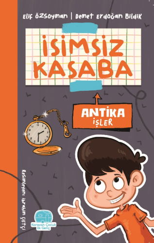 Antika İşler | Elif Özsoyman | Karavan Çocuk Yayınları