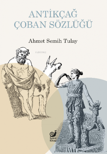 Antikçağ Çoban Sözlüğü | Ahmet Semih Tulay | Sakin Kitap