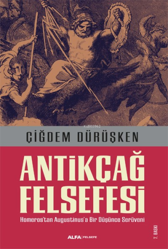 Antikçağ Felsefesi | Çiğdem Dürüşken | Alfa Basım Yayım Dağıtım