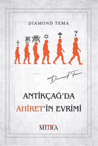 Antikçağ'da Ahiret'in Evrimi | Diamond Tema | Mitra Yayınları