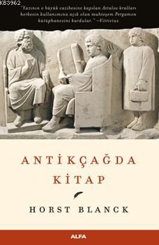 Antikçağda Kitap | Horst Blanck | Alfa Basım Yayım Dağıtım