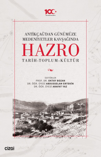 Antikçağ'dan Günümüze Medeniyetler Kavşağında Hazro;Tarih-Toplum-Kültü