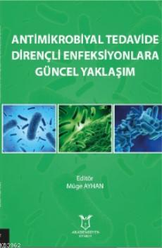 Antimikrobiyal Tedavide Dirençli Enfeksiyonlara Güncel Yaklaşım | Müge