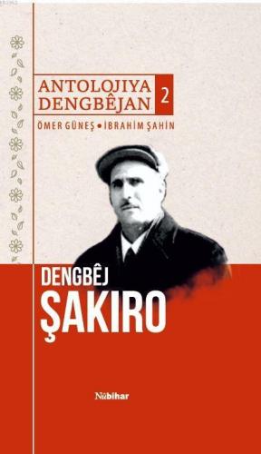 Antolojiya Dengbêjan 2 Dengbêj Şakiro | Ömer Güneş | Nubihar Yayınları