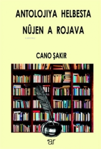 Antolojiya Helbesta Nüjen a Rojava | Cano Şakır | Ar Yayınları