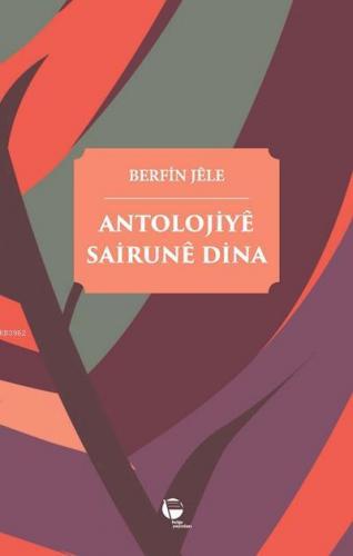 Antolojiyê Sairunê Dina | Berfin Jele | Belge Yayınları