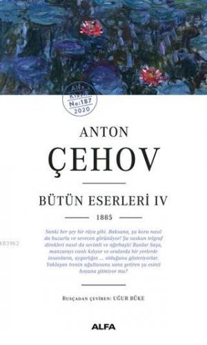 Anton Çehov - Bütün Eserleri 4 1885 | Anton Çehov | Alfa Basım Yayım D