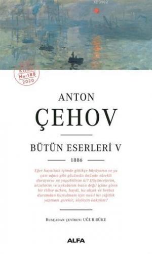 Anton Çehov Bütün Eserleri 5; 1886 | Anton Pavloviç Çehov | Alfa Basım