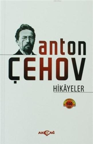 Anton Çehov Hikayeler | Anton Pavloviç Çehov | Akçağ Basım Yayım Pazar