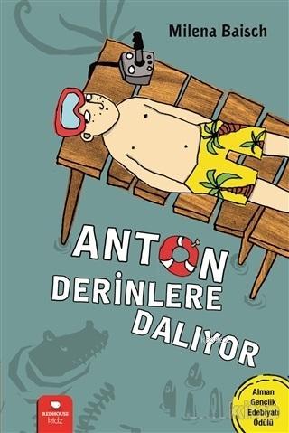 Anton Derinlere Dalıyor | Milena Baisch | Redhouse Kidz / Sev Matbaacı