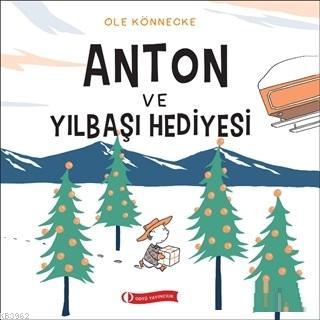 Anton ve Yılbaşı Hediyesi | Ole Könnecke | Odtü Yayıncılık