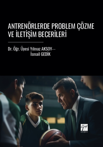 Antrenörlerde Problem Çözme Ve İletişim Becerileri | İsmail Gedik | Ga