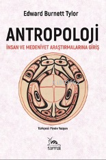 Antropoloji; İnsan ve Medeniyet Araştırmalarına Giriş | Edward Burnett