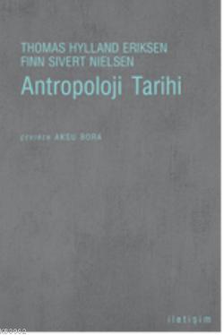 Antropoloji Tarihi | Thomas Hylland Eriksen | İletişim Yayınları