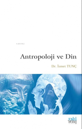 Antropoloji ve Din | İsmet Tunç | Eski Yeni Yayınları