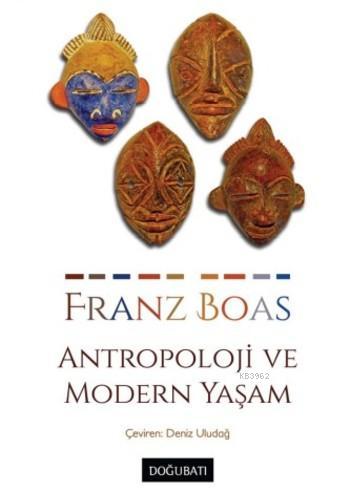 Antropoloji ve Modern Yaşam | Franz Boas | Doğu Batı Yayınları