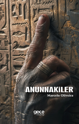 Anunnakiler | Marcelo Oliveira | Gece Kitaplığı Yayınları