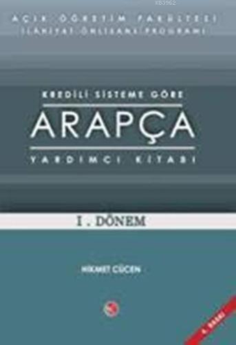 AÖF Kredili Sisteme Göre Arapça Yardımcı Kitabı 1. Dönem | Hikmet Cüce