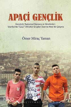 Apaçi Gençlik | Ömer Miraç Yaman | Açılım Kitap