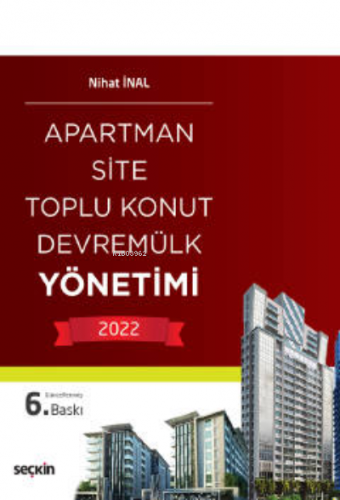 Apartman, Site, Toplu Konut, Devremülk Yönetimi | Nihat İnal | Seçkin 