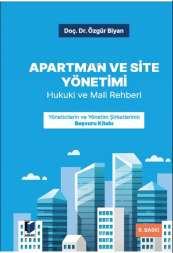 Apartman ve Site Yönetimi Hukuki ve Mali Rehberi | Ahmet Gökcen | Adal