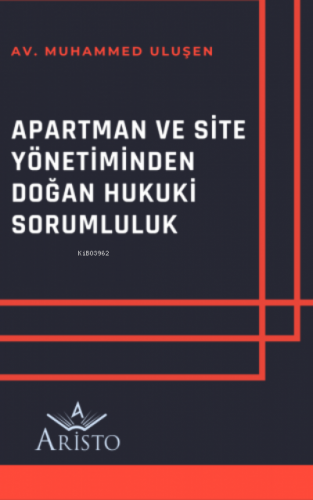 Apartman ve Site Yönetiminden Doğan Hukuki Sorumluluk | Muhammed Uluşe