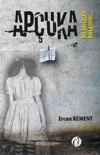 Apçuka; Bilemezler Anlamını | Ercan Kement | Herdem Kitap