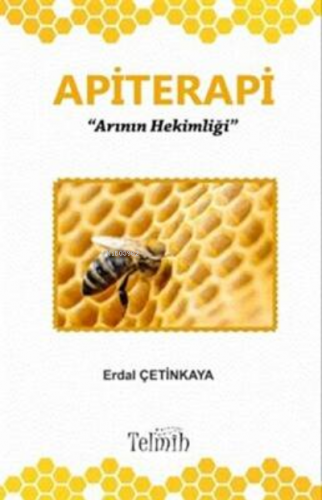 Apiterapi - Arının Hekimliği | Erdal Çetinkaya | Telmih