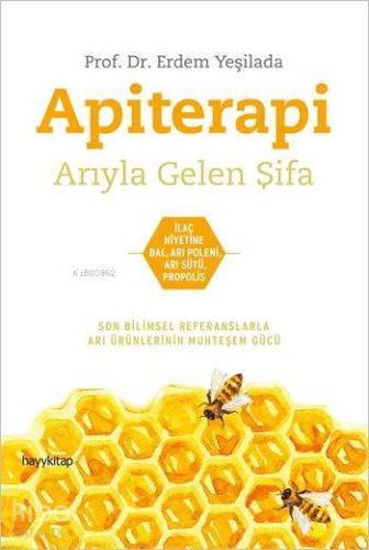 Apiterapi; Arıyla Gelen Şifa | Erdem Yeşilada | Hayy Kitap