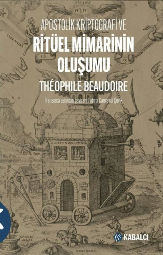 Apostolik Kriptografi Ve Ritüel Mimarinin Oluşumu | Théophıle Beaudoır