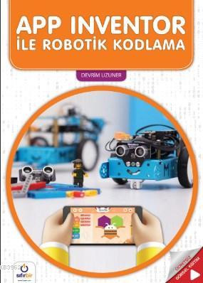 App İnventor İle Robotik Kodlama; Hd Eğitim Videoları İle | Devrim Uzu